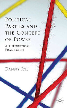 Kartonierter Einband Political Parties and the Concept of Power von D. Rye