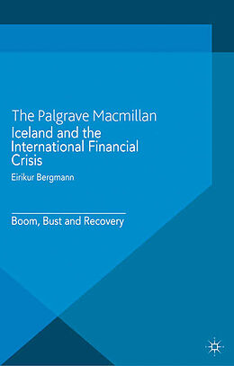 Kartonierter Einband Iceland and the International Financial Crisis von Eirikur Bergmann