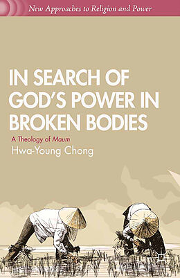 Kartonierter Einband In Search of God s Power in Broken Bodies von H. Chong