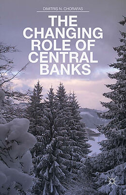 Kartonierter Einband The Changing Role of Central Banks von Dimitris N. Chorafas