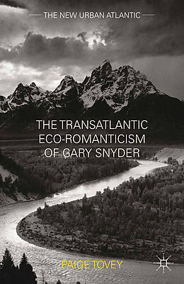Kartonierter Einband The Transatlantic Eco-Romanticism of Gary Snyder von Paige Tovey