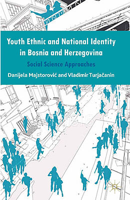 Kartonierter Einband Youth Ethnic and National Identity in Bosnia and Herzegovina von Vladimir Turjacanin, Danijela Majstorovic