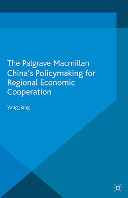 Kartonierter Einband China's Policymaking for Regional Economic Cooperation von Kenneth A. Loparo, Yang Jiang