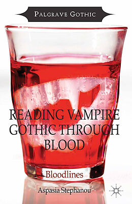 Kartonierter Einband Reading Vampire Gothic Through Blood von Aspasia Stephanou