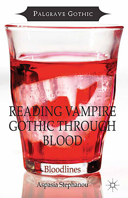 Couverture cartonnée Reading Vampire Gothic Through Blood de Aspasia Stephanou