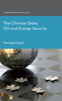 Kartonierter Einband The Chinese State, Oil and Energy Security von Monique Taylor