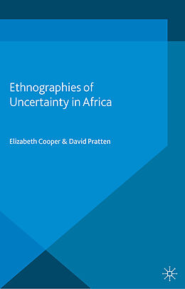 Couverture cartonnée Ethnographies of Uncertainty in Africa de 