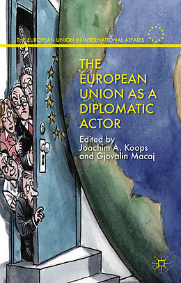 Couverture cartonnée The European Union as a Diplomatic Actor de Joachim Alexander Macaj, Gjovalin Koops