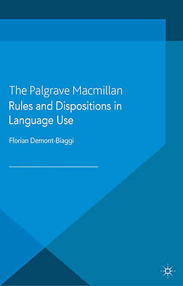 Kartonierter Einband Rules and Dispositions in Language Use von Florian Demont-Biaggi