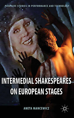 Couverture cartonnée Intermedial Shakespeares on European Stages de A. Mancewicz
