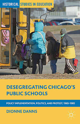 Kartonierter Einband Desegregating Chicago s Public Schools von Dionne Danns