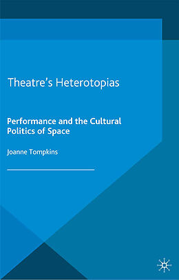 Couverture cartonnée Theatre's Heterotopias de J. Tompkins