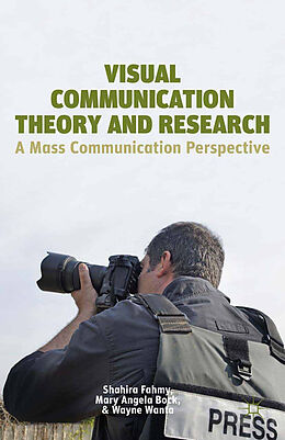 Couverture cartonnée Visual Communication Theory and Research de S. Fahmy, W. Wanta, M. Bock