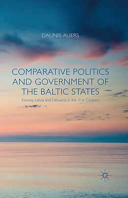 Couverture cartonnée Comparative Politics and Government of the Baltic States de D. Auers