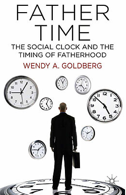 Couverture cartonnée Father Time: The Social Clock and the Timing of Fatherhood de W. Goldberg