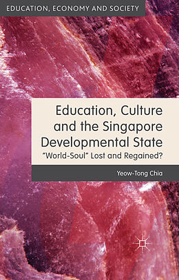 Couverture cartonnée Education, Culture and the Singapore Developmental State de Y. Chia