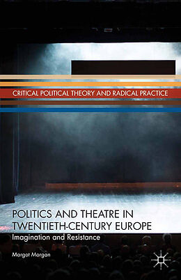 Couverture cartonnée Politics and Theatre in Twentieth-Century Europe de M. Morgan