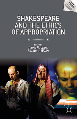 Couverture cartonnée Shakespeare and the Ethics of Appropriation de Elizabeth Rivlin, Alexa Huang