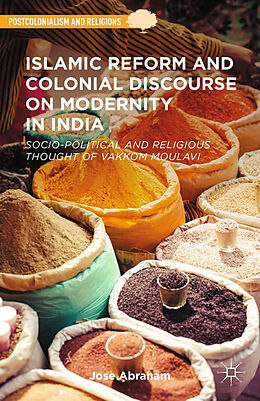 Couverture cartonnée Islamic Reform and Colonial Discourse on Modernity in India de Jose Abraham