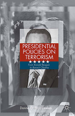 Kartonierter Einband Presidential Policies on Terrorism von D. Starr-Deelen