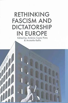 Couverture cartonnée Rethinking Fascism and Dictatorship in Europe de Antonio Kallis, A. Costa-Pinto