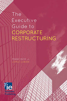 Couverture cartonnée The Executive Guide to Corporate Restructuring de Kenneth A Loparo