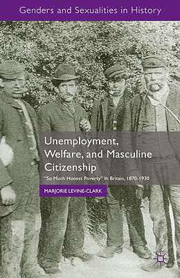Kartonierter Einband Unemployment, Welfare, and Masculine Citizenship von M. Levine-Clark