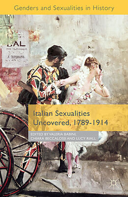 Couverture cartonnée Italian Sexualities Uncovered, 1789-1914 de Valeria P. Babini, Lucy Riall, Chiara Beccalossi