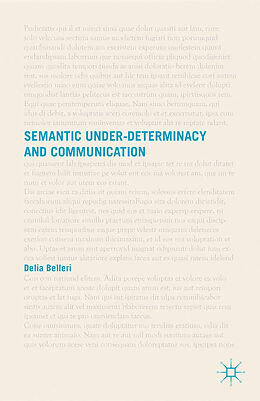 Kartonierter Einband Semantic Under-determinacy and Communication von D. Belleri