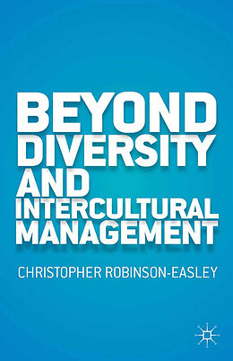 Kartonierter Einband Beyond Diversity and Intercultural Management von C. Robinson-Easley