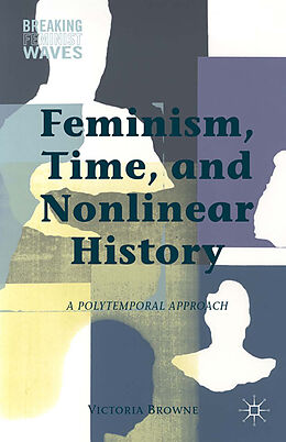 Couverture cartonnée Feminism, Time, and Nonlinear History de V. Browne