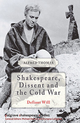 Kartonierter Einband Shakespeare, Dissent and the Cold War von Alfred Thomas