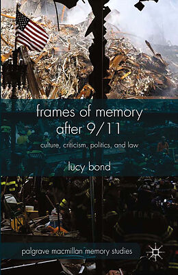 Kartonierter Einband Frames of Memory after 9/11 von L. Bond