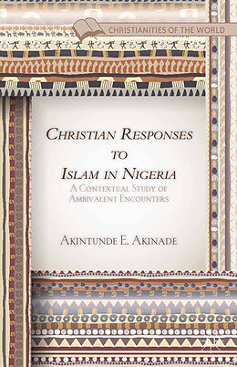 Couverture cartonnée Christian Responses to Islam in Nigeria de A. Akinade