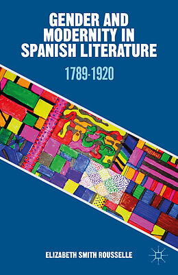 Couverture cartonnée Gender and Modernity in Spanish Literature de Kenneth A. Loparo