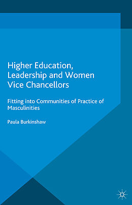 Couverture cartonnée Higher Education, Leadership and Women Vice Chancellors de P. Burkinshaw