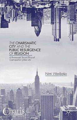 Couverture cartonnée The Charismatic City and the Public Resurgence of Religion de N. Wariboko