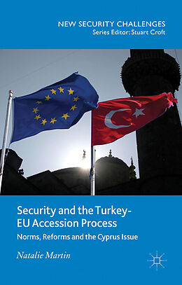 Kartonierter Einband Security and the Turkey-EU Accession Process von N. Martin
