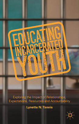 Couverture cartonnée Educating Incarcerated Youth de Lynette Tannis