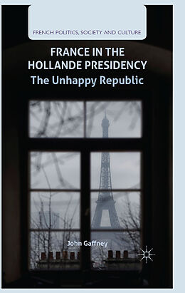 Kartonierter Einband France in the Hollande Presidency von J. Gaffney