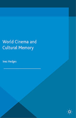 Kartonierter Einband World Cinema and Cultural Memory von I. Hedges