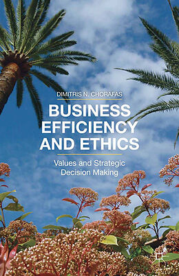 Kartonierter Einband Business Efficiency and Ethics von D. Chorafas