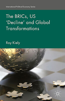 Kartonierter Einband The BRICs, US  Decline  and Global Transformations von R. Kiely