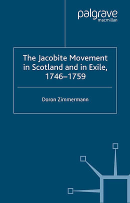 Kartonierter Einband The Jacobite Movement in Scotland and in Exile, 1746-1759 von D. Zimmermann
