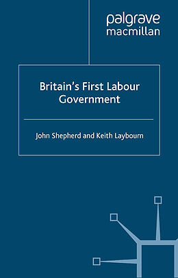 Couverture cartonnée Britain's First Labour Government de J. Shepherd, K. Laybourn