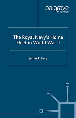 Couverture cartonnée The Royal Navy's Home Fleet in World War 2 de J. Levy