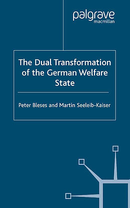 Couverture cartonnée The Dual Transformation of the German Welfare State de P. Bleses, M. Seeleib-Kaiser