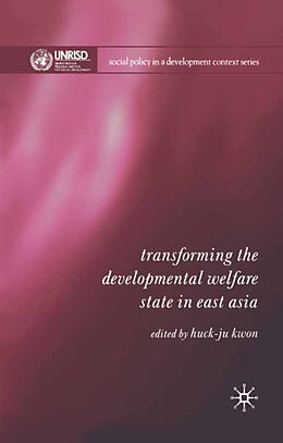 Kartonierter Einband Transforming the Developmental Welfare State in East Asia von 