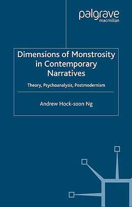 Kartonierter Einband Dimensions of Monstrosity in Contemporary Narratives von A. Ng