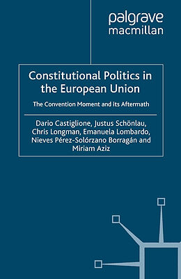 Kartonierter Einband Constitutional Politics in the European Union von D. Castiglione, J. Schönlau, M. Aziz